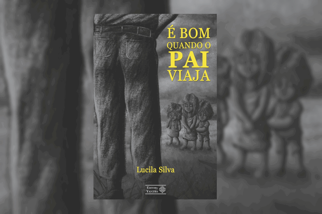 Capa do livro "É bom quando o pai viaja", de Lucila Silva, em tom monocromático, mostrando as pernas de um homem de costas em primeiro plano e três crianças assustadas ao fundo.