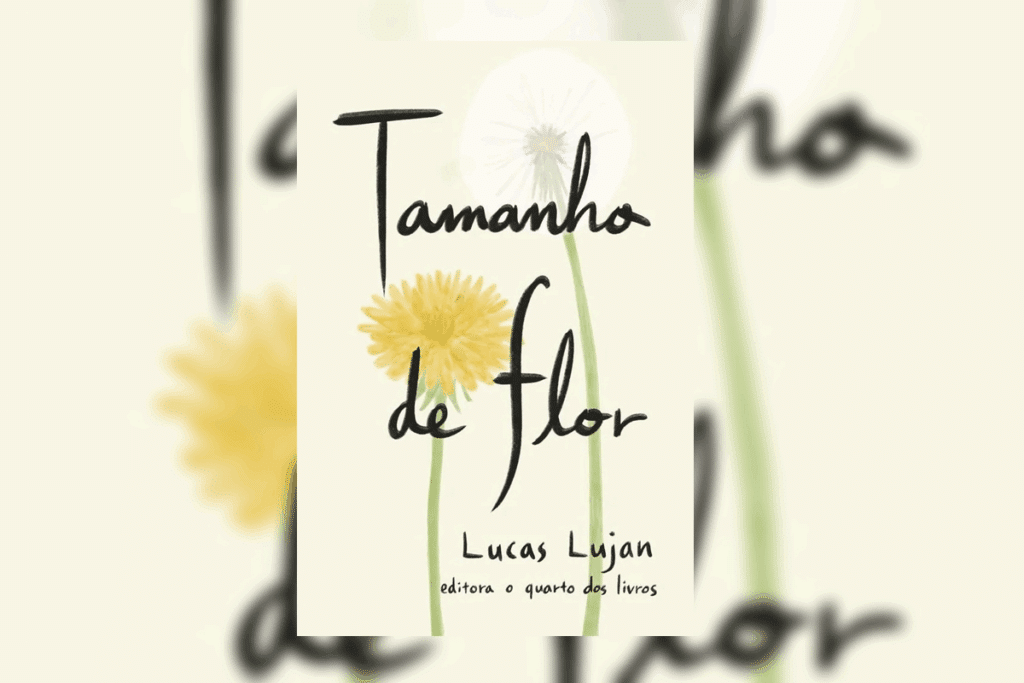 Capa do livro "Tamanho de flor", de Lucas Lujan, em fundo bege claro com o desenho delicado de um dente-de-leão e uma flor amarela.